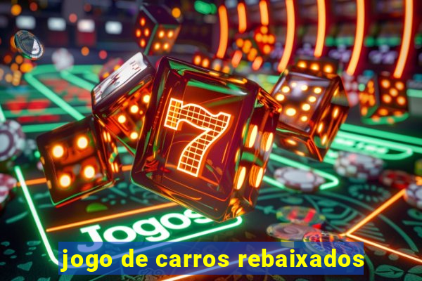 jogo de carros rebaixados